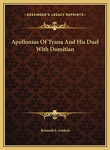 Apollonius Of Tyana And His Duel With Domitian (9781169398818) by Guthrie, Kenneth S.