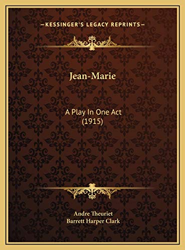 Jean-Marie: A Play In One Act (1915) (9781169404205) by Theuriet, Andre