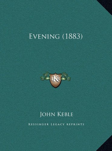 Evening (1883) (9781169408449) by Keble, John