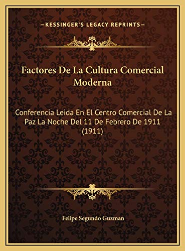 9781169415201: Factores De La Cultura Comercial Moderna: Conferencia Leida En El Centro Comercial De La Paz La Noche Del 11 De Febrero De 1911 (1911)