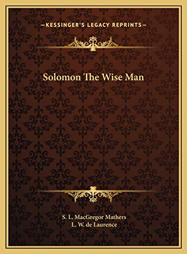 Solomon The Wise Man (9781169416000) by Mathers, S. L. MacGregor; De Laurence, L. W.