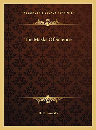 The Masks Of Science (9781169416390) by Blavatsky, H. P.