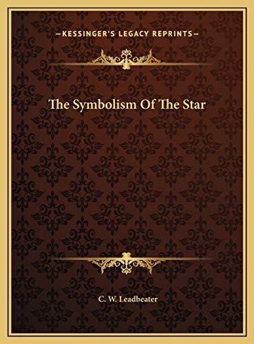 The Symbolism Of The Star (9781169417182) by Leadbeater, C. W.