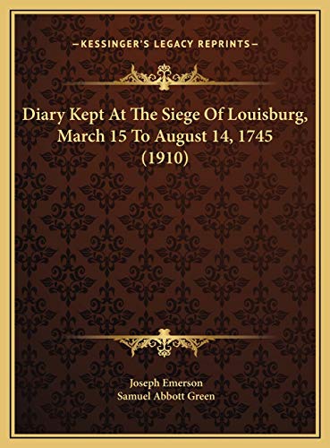 9781169420052: Diary Kept At The Siege Of Louisburg, March 15 To August 14, 1745 (1910)