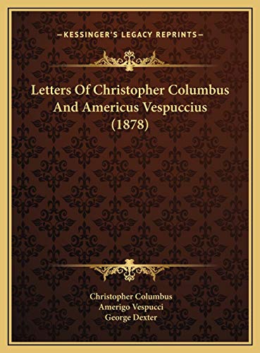 Letters Of Christopher Columbus And Americus Vespuccius (1878) (9781169420373) by Columbus, Christopher; Vespucci, Amerigo