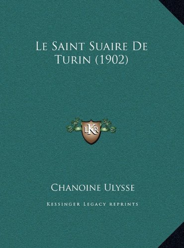 9781169424623: Le Saint Suaire De Turin (1902) (French Edition)