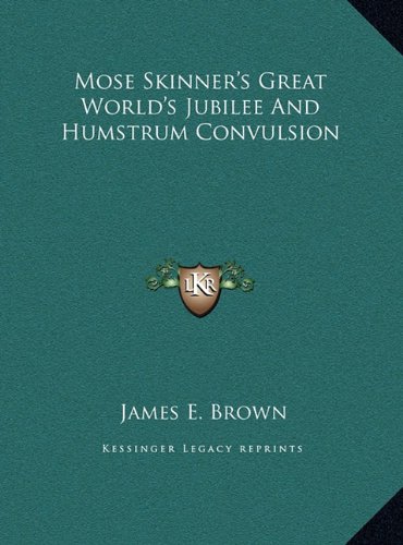 9781169434103: Mose Skinner's Great World's Jubilee And Humstrum Convulsion