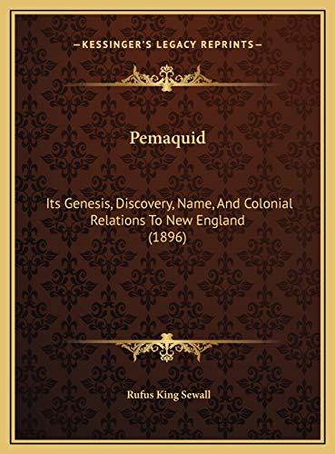 9781169438262: Pemaquid: Its Genesis, Discovery, Name, And Colonial Relations To New England (1896)