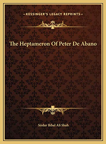 The Heptameron Of Peter De Abano (9781169452695) by Shah, Sirdar Ikbal Ali