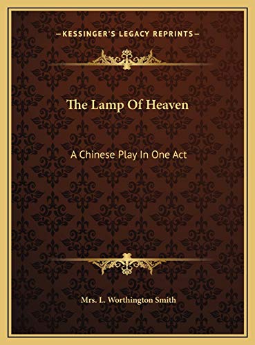 9781169453319: The Lamp Of Heaven: A Chinese Play In One Act