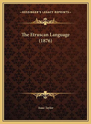 The Etruscan Language (1876) (9781169457577) by Taylor, Isaac