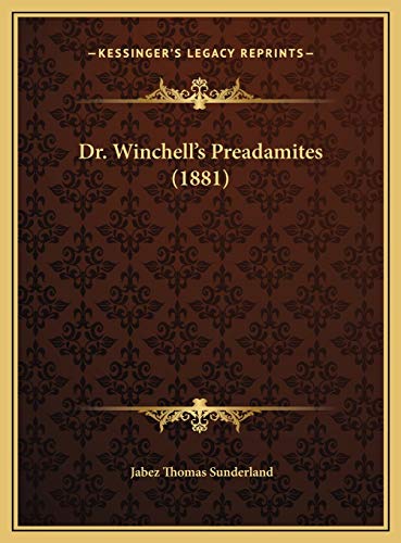 9781169463325: Dr. Winchell's Preadamites (1881)
