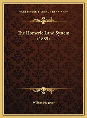 The Homeric Land System (1885) (9781169465220) by Ridgeway, William