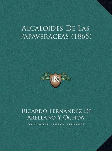 9781169469785: Alcaloides De Las Papaveraceas (1865)