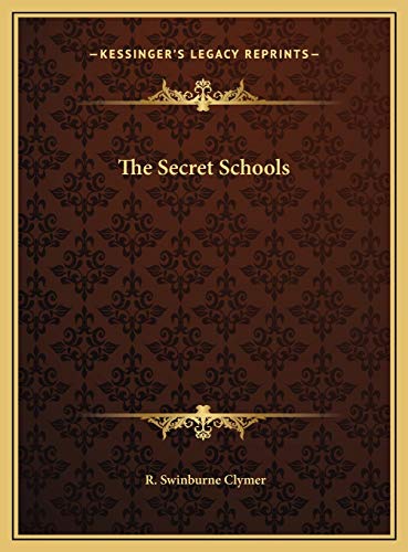 The Secret Schools (9781169470910) by Clymer, R Swinburne