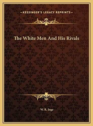 9781169472068: The White Men And His Rivals