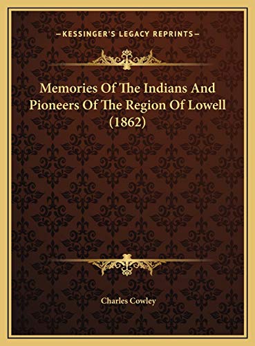 9781169473966: Memories Of The Indians And Pioneers Of The Region Of Lowell (1862)