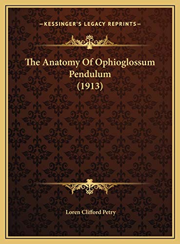 9781169480841: The Anatomy Of Ophioglossum Pendulum (1913)