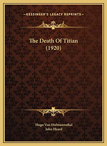 9781169481039: Death of Titian (1920) the Death of Titian (1920)