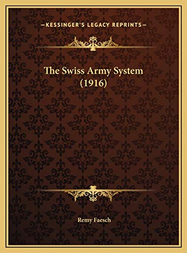 Beispielbild fr The Swiss Army System (1916) the Swiss Army System (1916) zum Verkauf von THE SAINT BOOKSTORE