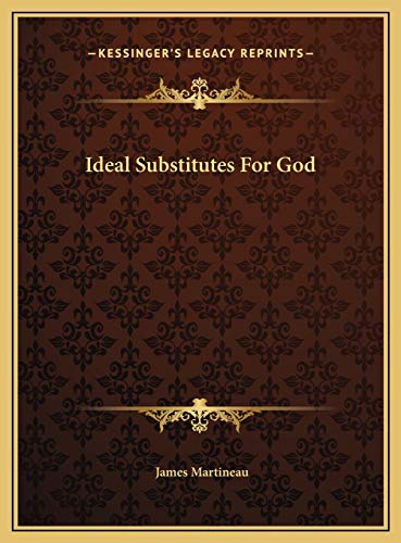 Ideal Substitutes For God (9781169488830) by Martineau, James