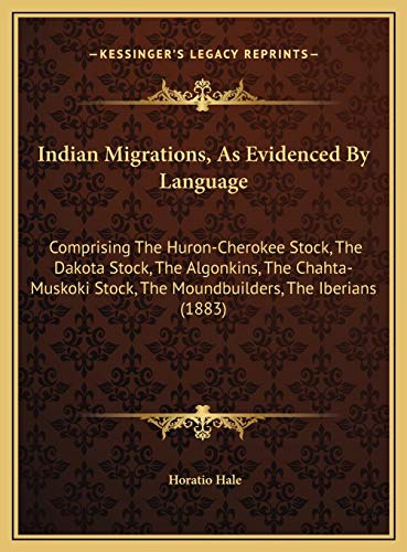 9781169490093: Indian Migrations, as Evidenced by Language Indian Migration