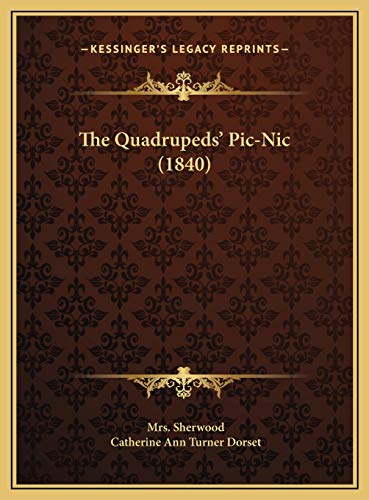 The Quadrupeds' Pic-Nic (1840) (9781169490314) by Sherwood, Mrs.; Dorset, Catherine Ann Turner