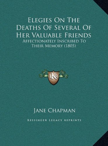 9781169493001: Elegies on the Deaths of Several of Her Valuable Friends Ele