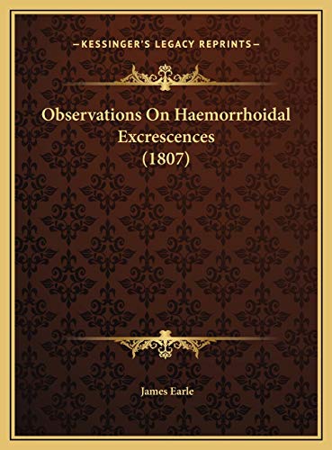 9781169497702: Observations On Haemorrhoidal Excrescences (1807)
