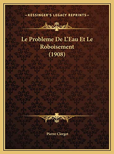 9781169498419: Le Probleme De L'Eau Et Le Roboisement (1908)