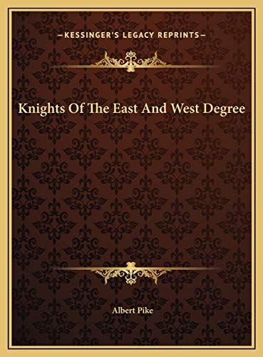 Knights Of The East And West Degree (9781169506121) by Pike, Albert