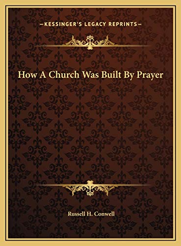 How A Church Was Built By Prayer (9781169507036) by Conwell, Russell H.