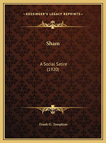 9781169507340: Sham: A Social Satire (1920)