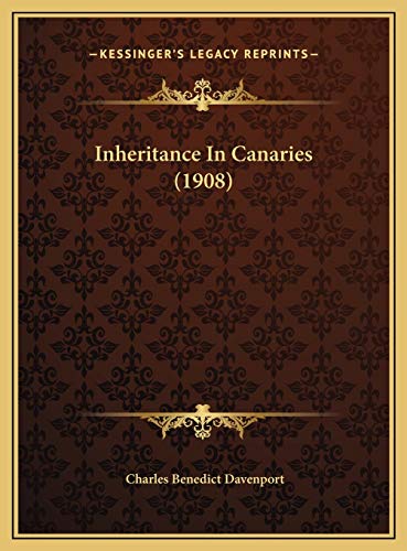 9781169508972: Inheritance In Canaries (1908)