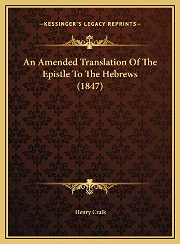 9781169510463: An Amended Translation Of The Epistle To The Hebrews (1847)