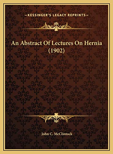 9781169510609: An Abstract Of Lectures On Hernia (1902)