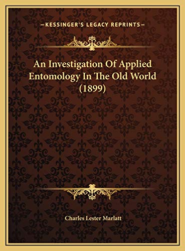 9781169515727: An Investigation Of Applied Entomology In The Old World (1899)