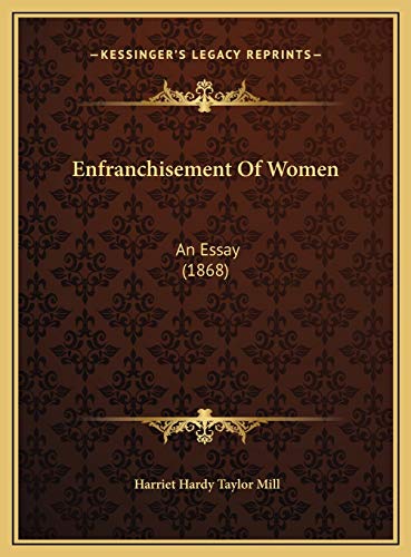 9781169518100: Enfranchisement Of Women: An Essay (1868)