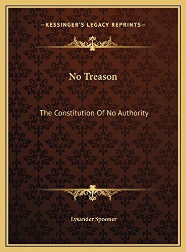 9781169529113: No Treason: The Constitution Of No Authority