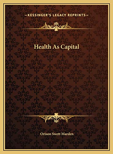 Health As Capital (9781169529861) by Marden, Orison Swett