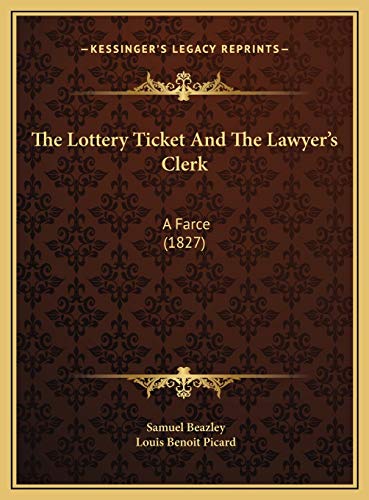 9781169532489: The Lottery Ticket And The Lawyer's Clerk: A Farce (1827)