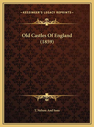 9781169534254: Old Castles Of England (1859)