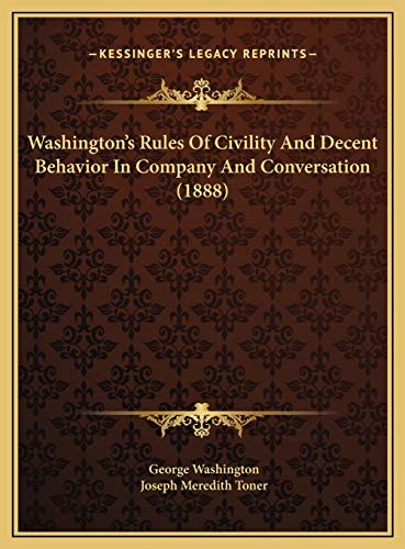9781169535343: Washington's Rules Of Civility And Decent Behavior In Company And Conversation (1888)