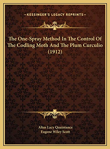 9781169538757: The One-Spray Method In The Control Of The Codling Moth And The Plum Curculio (1912)