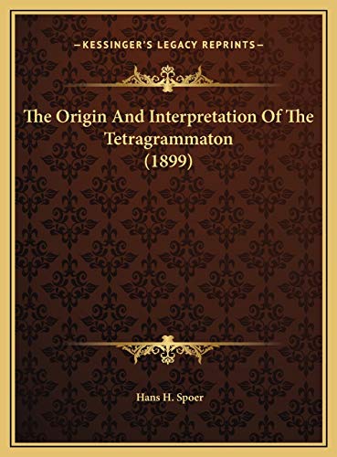 Imagen de archivo de The Origin And Interpretation Of The Tetragrammaton (1899) a la venta por California Books