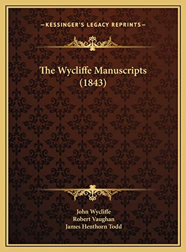 The Wycliffe Manuscripts (1843) (9781169544086) by Wycliffe, John