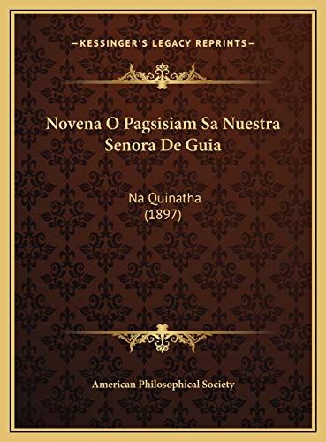 9781169548428: Novena O Pagsisiam Sa Nuestra Senora De Guia: Na Quinatha (1897)