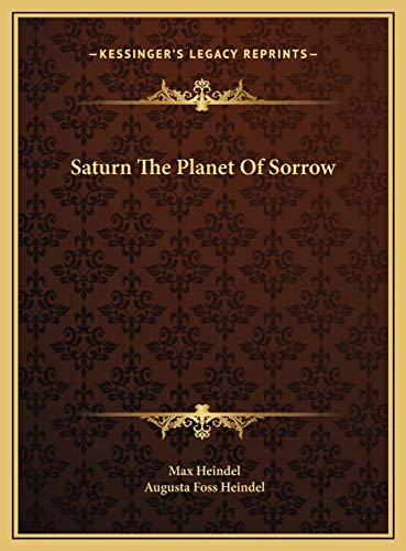 Saturn The Planet Of Sorrow (9781169550254) by Heindel, Max; Heindel, Augusta Foss