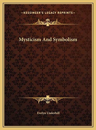 Mysticism And Symbolism (9781169550674) by Underhill, Evelyn