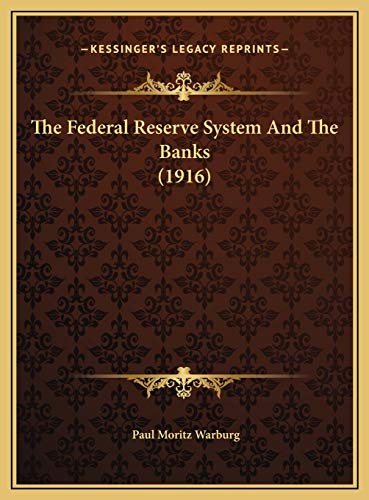 9781169551497: The Federal Reserve System And The Banks (1916)